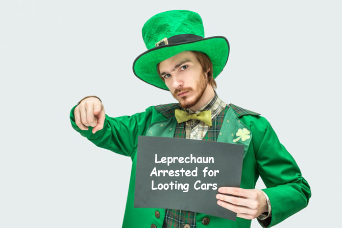 Leprechaun Arrested for Looting Cars